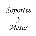 Soportes y mesas